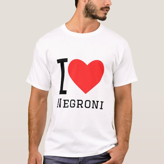 I love Negroni  T-Shirt (Front)