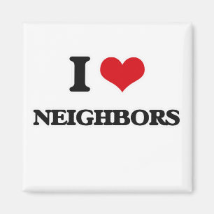 I Love Neighbours Magnet