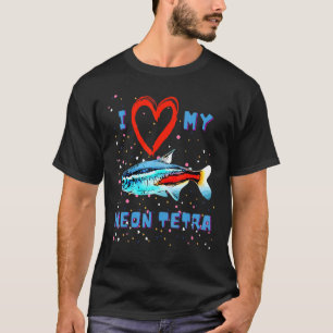 I Love Neon Tetras Live Fish Blue Neon Tetra T-Shirt