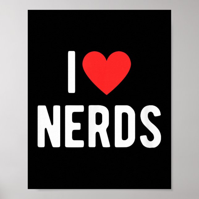 I Love Nerds Funny Geeky Graphic Heart Nerd  Poster (Front)