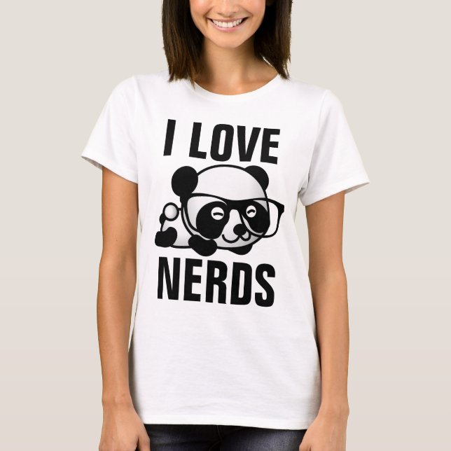 I LOVE NERDS, funny T-shirts PANDA Tees (Front)