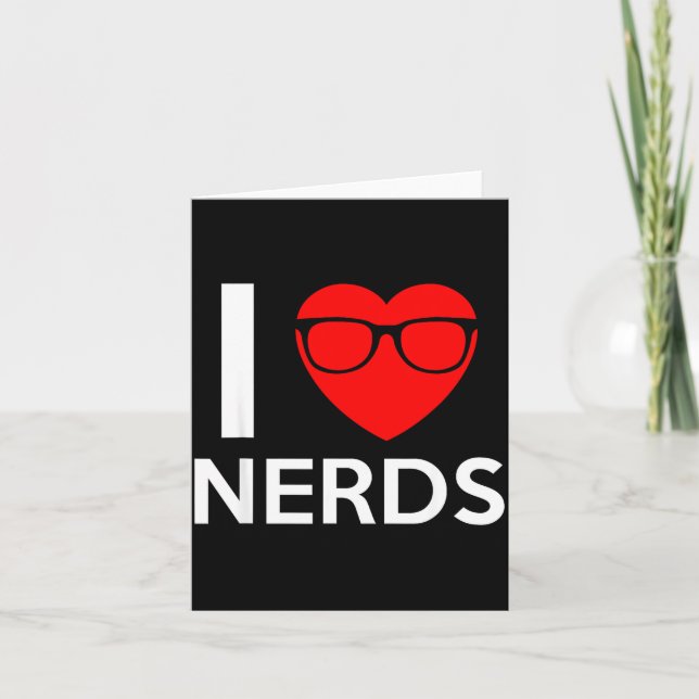 I Love Nerds Gles Funny Heart Valentines Gift Men  Card (Front)