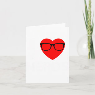 I Love Nerds Gles Funny Heart Valentines Gift Men Card