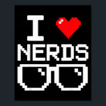 I Love Nerds I Heart Nerds For Science Book Knowle Poster<br><div class="desc">I Love Nerds I Heart Nerds For Science Book Knowledge Geeks</div>
