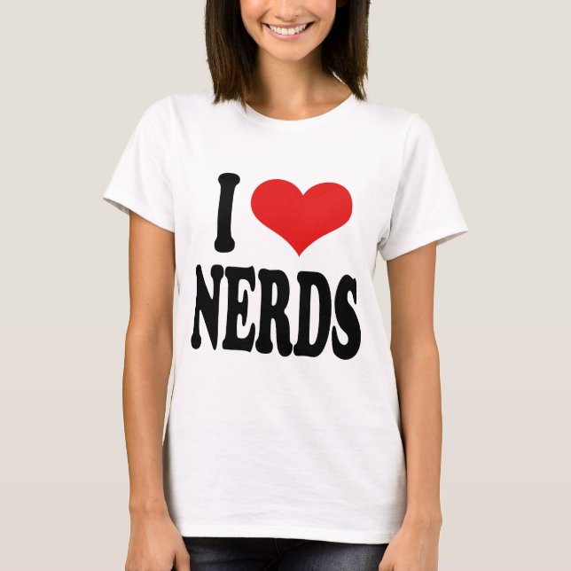 I Love Nerds T-Shirt (Front)