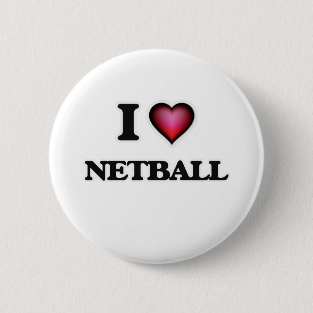 I Love Netball 6 Cm Round Badge (Front)