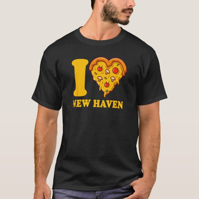 I Love New Haven Connecticut Pizza I Heart New Hav T-Shirt (Front)