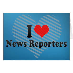 I Love News Reporters