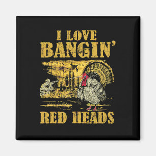 I Love Ngin' Red Heads Funny Turkey Hunting 2 Magnet