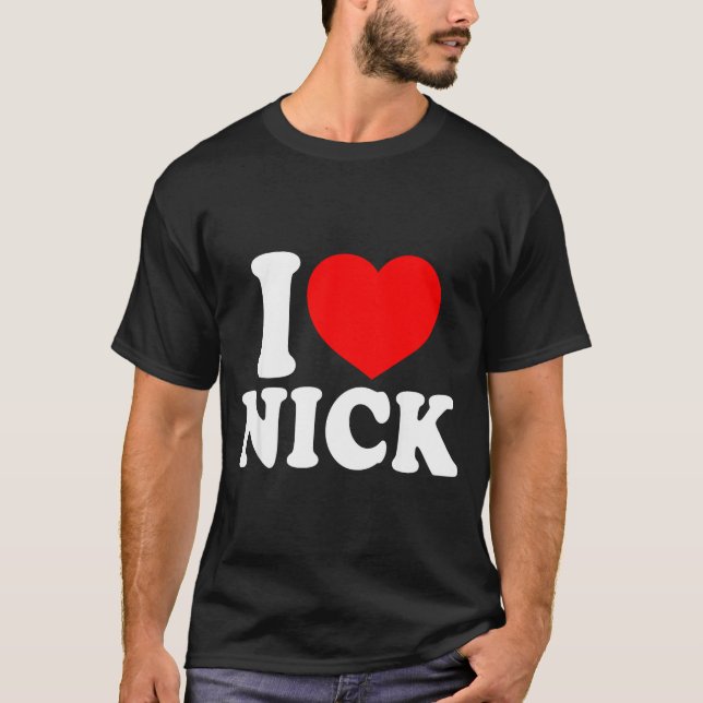 I Love Nick, I Heart Nick Name, Red Heart Valentin T-Shirt (Front)