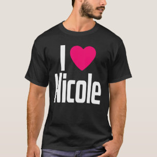 I Love Nicole Pink Heart I Heart Nicole T-Shirt