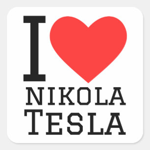 I love Nikola Tesla  Square Sticker