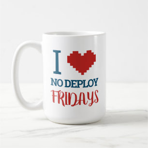 I Love No Deploy Fridays Coffee Mug