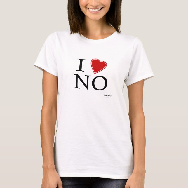 I Love NO T-Shirt (Front)