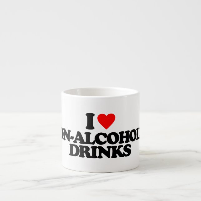 I LOVE NON-ALCOHOLIC DRINKS ESPRESSO CUP (Front)