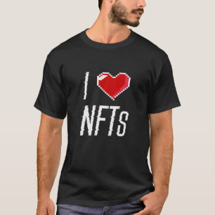 I Love Non Fungible Tokens - NFT Gaming T-Shirt