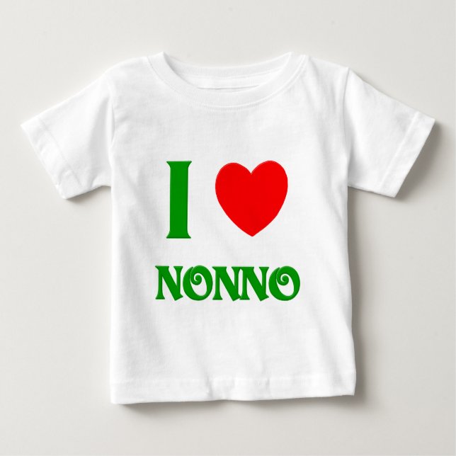 I Love Nonno (Italian Grandfather) Baby T-Shirt (Front)