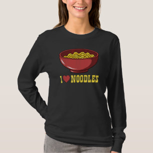 I Love Noodles Noodle T-Shirt