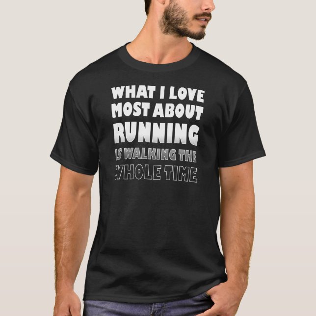 I Love Not Running Funny T-Shirt Tees (Front)