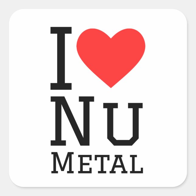 I love Nu metal Square Sticker (Front)
