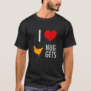 I Love Nuggets Food T-Shirt