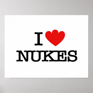 I Love Nukes Poster