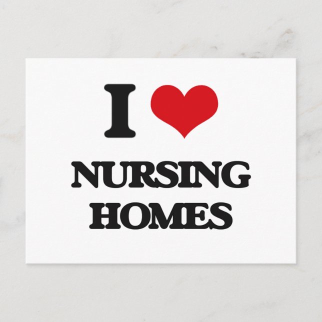 I Love Nursing Homes Postcard (Front)
