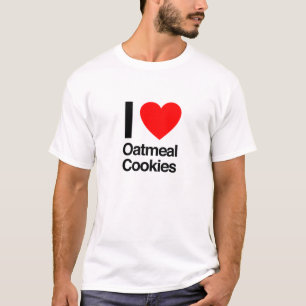 i love oatmeal cookies T-Shirt