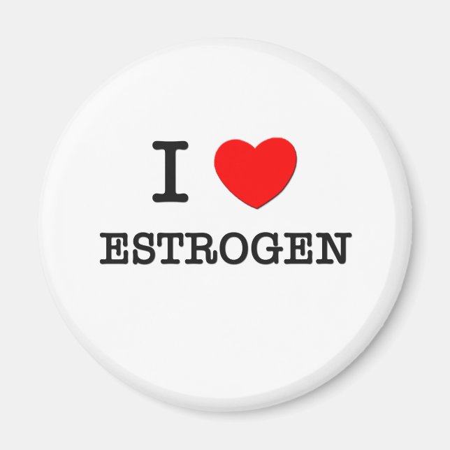 I love Oestrogen Magnet (Front)