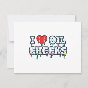 I Love Oil Checks Funny Auto Mechanic Car Men Wome