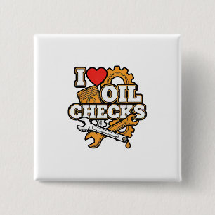 I Love Oil Checks Funny Auto Mechanic Car Men Wome 15 Cm Square Badge