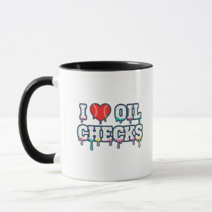 I Love Oil Checks Funny Auto Mechanic Car Men Wome Mug