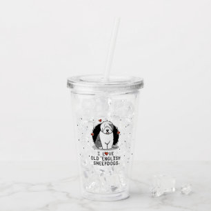 I Love Old English Sheepdogs (Grey 1) Cute OES Acrylic Tumbler