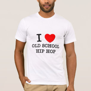 I Love Old School Hip Hop T-Shirt