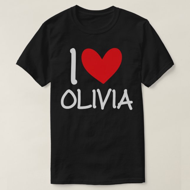 I Love Olivia Name Personalized Girl Woman BFF Fri T-Shirt (Design Front)