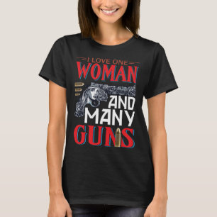I love one woman and many guns T-Shirt