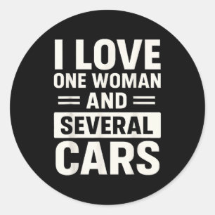 I Love One Woman And Several Funny Car Lover Husba Classic Round Sticker