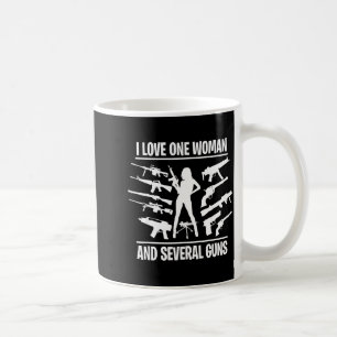 I love one woman and several guns coffee mug