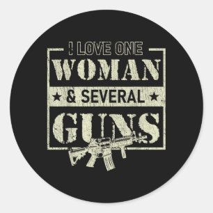 I Love One Woman Several Guns Classic Round Sticker