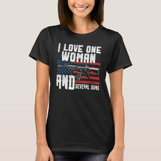 I Love One Woman & Several Guns Dad Grandpa Vetera T-Shirt (Front)