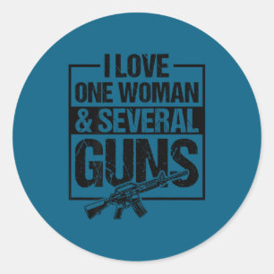 I love one woman several guns funny gun owner husb classic round sticker