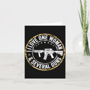 I Love One Woman Several Guns Husband Funny Card