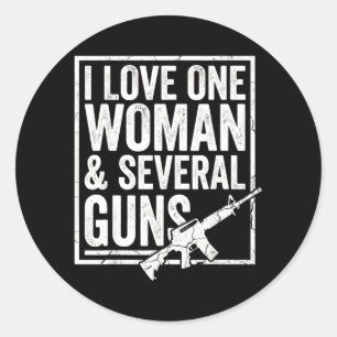 I Love One Woman Several Guns Husband Funny Mens Classic Round Sticker