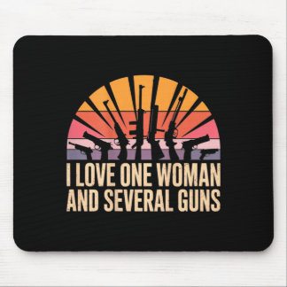 I Love One Woman Several Guns Husband Funny Mouse Pad