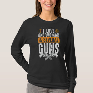 I Love One Women And Several Guns 2nd Amendment G T-Shirt