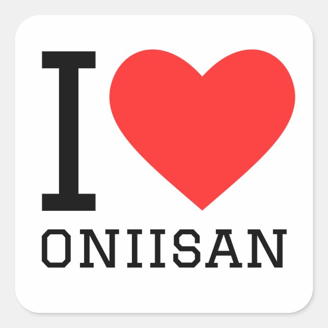 I love oniisan  square sticker (Front)