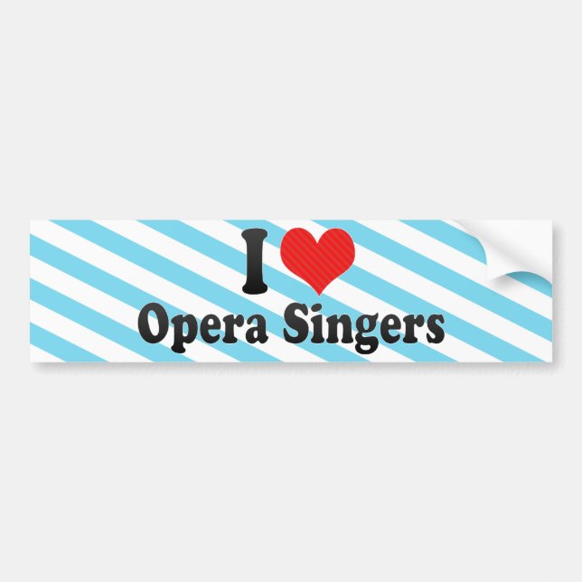 I Love Opera Singers Bumper Sticker (Front)