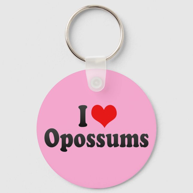 I Love Opossums Key Ring (Front)