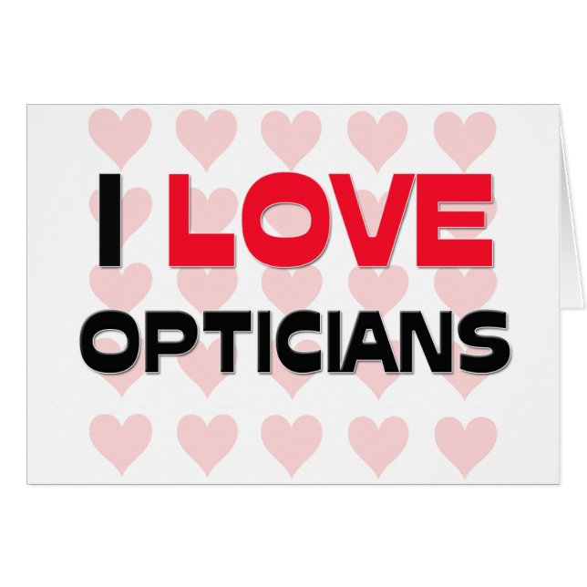 I LOVE OPTICIANS (Front Horizontal)