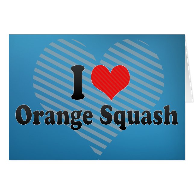I Love Orange Squash (Front Horizontal)